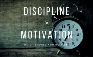 Motivation Versus Discipline